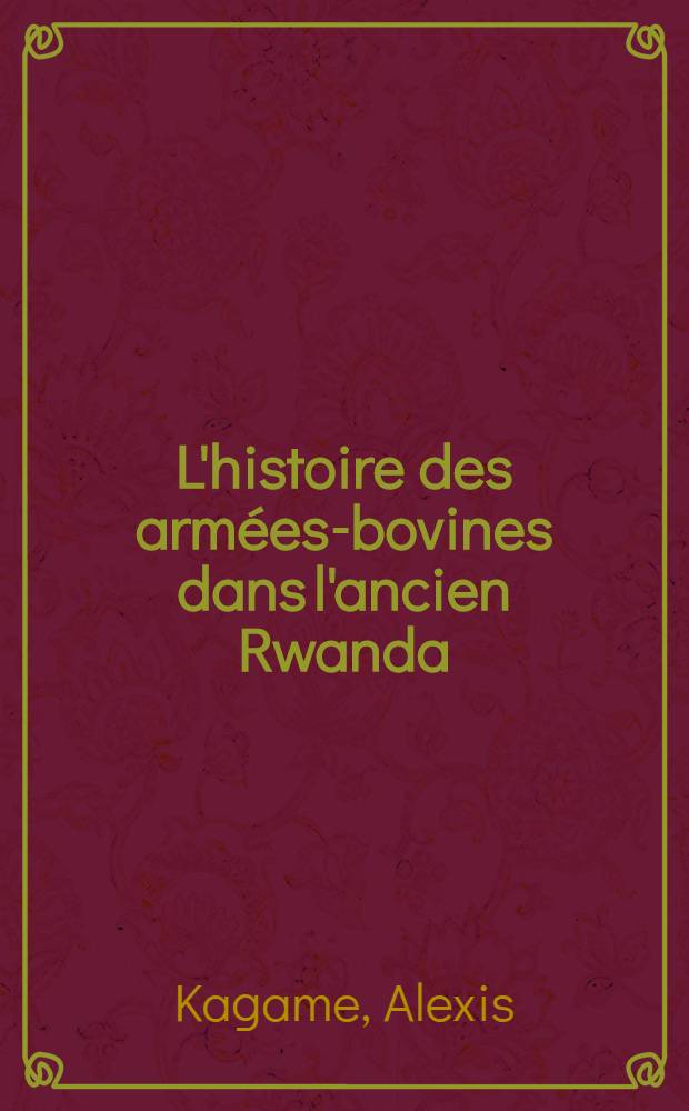 L'histoire des armées-bovines dans l'ancien Rwanda