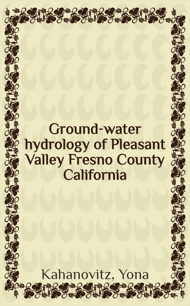 Ground-water hydrology of Pleasant Valley Fresno County California
