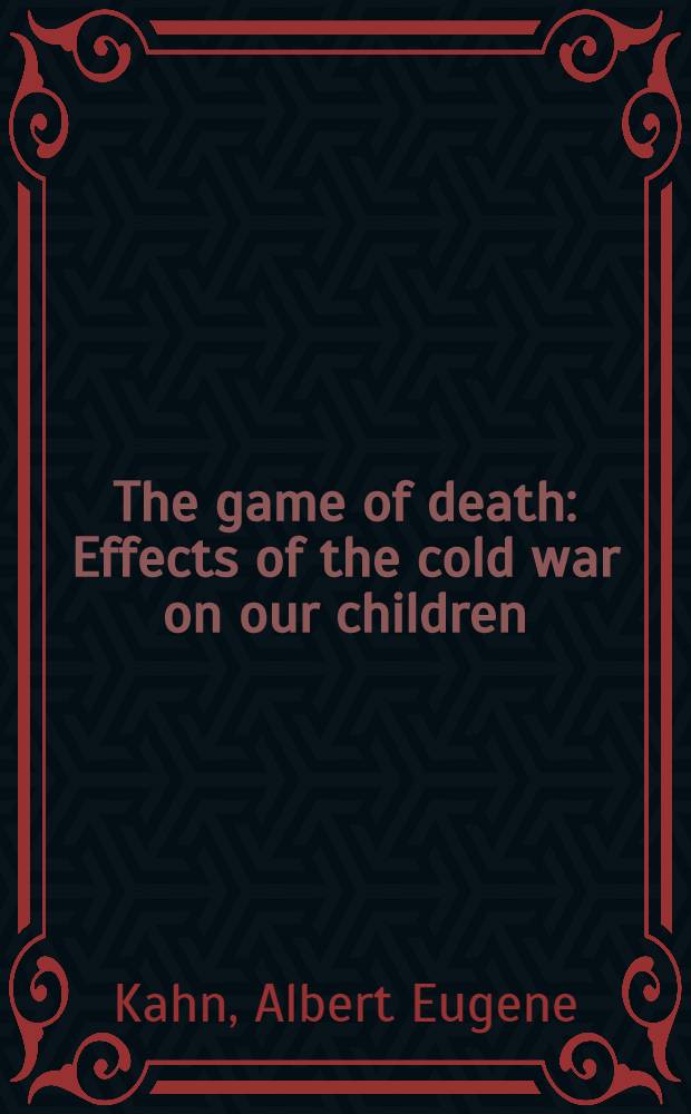 The game of death : Effects of the cold war on our children