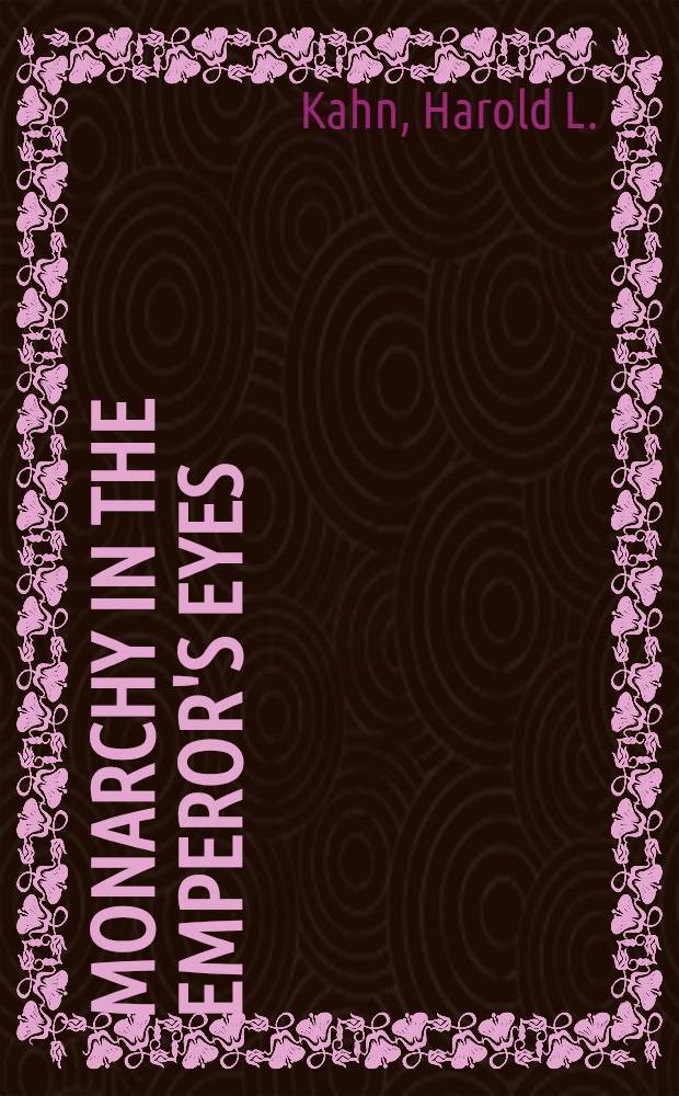 Monarchy in the emperor's eyes : Image and reality in the Ch'ien-lung reign