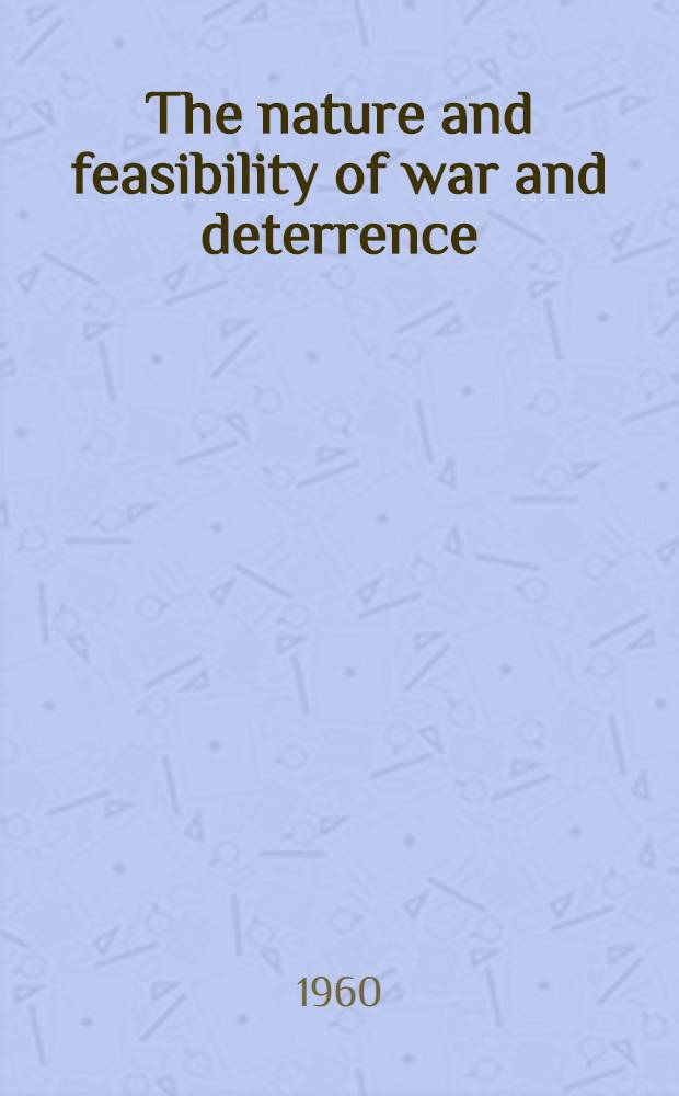 The nature and feasibility of war and deterrence