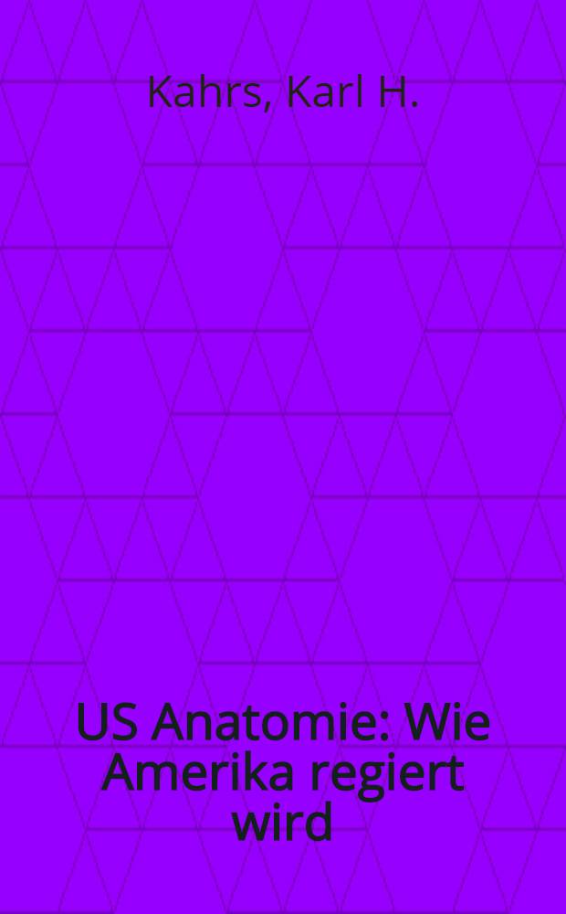US Anatomie : Wie Amerika regiert wird