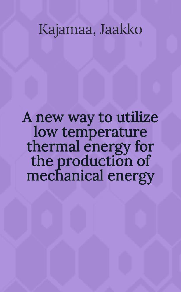 A new way to utilize low temperature thermal energy for the production of mechanical energy