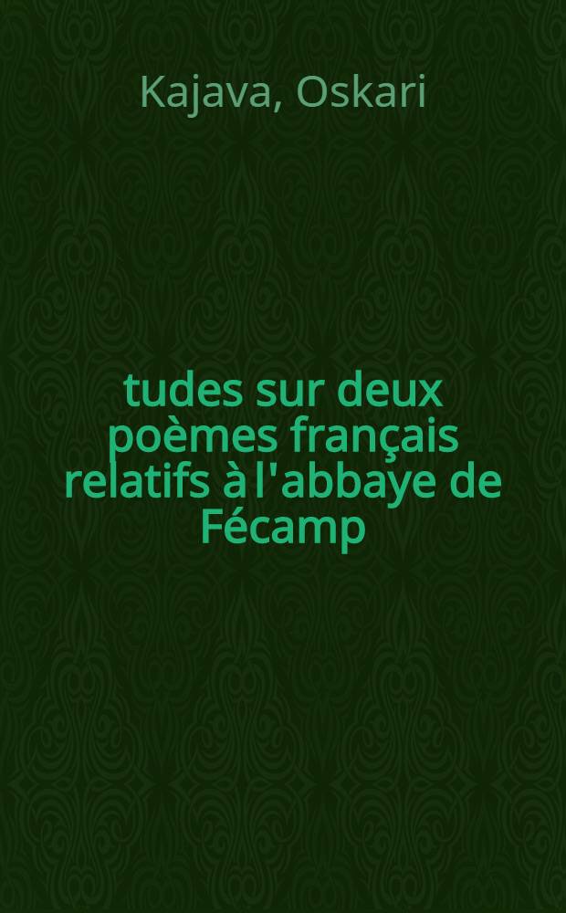 Études sur deux poèmes français relatifs à l'abbaye de Fécamp