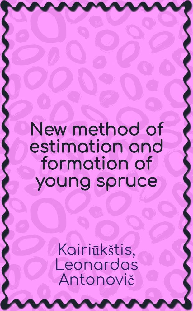 New method of estimation and formation of young spruce (Picea abies Karsten) stands of optimal density : Report to the XVI IUFRO world-congr., Oslo, Norway, June 20 - July 2, 1976