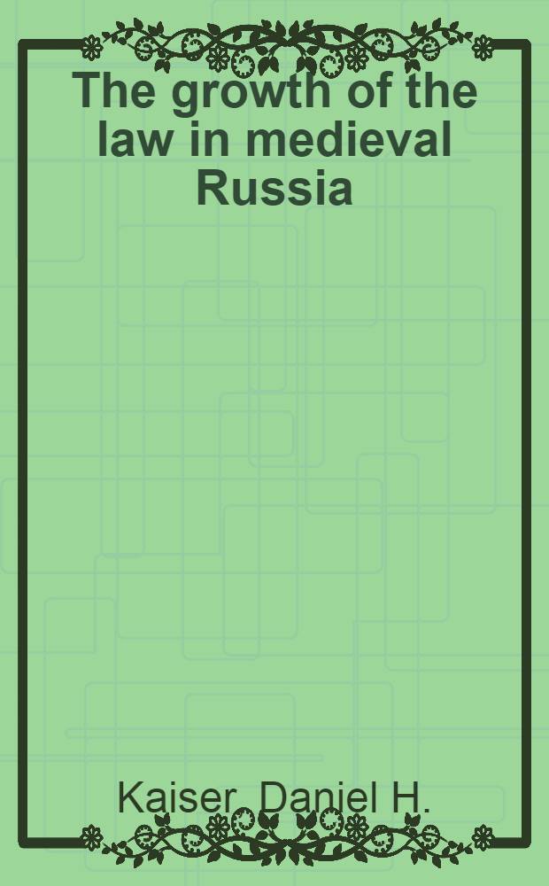 The growth of the law in medieval Russia