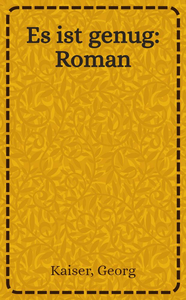 ... Es ist genug : Roman