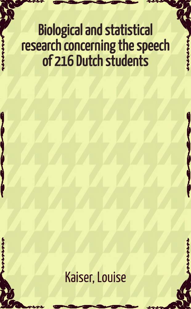 Biological and statistical research concerning the speech of 216 Dutch students