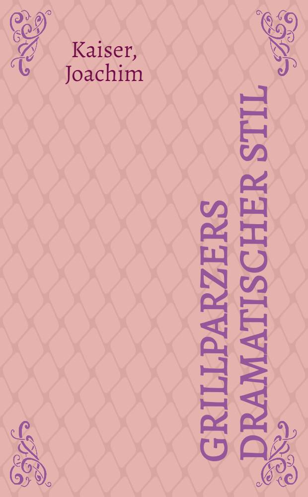 Grillparzers dramatischer Stil