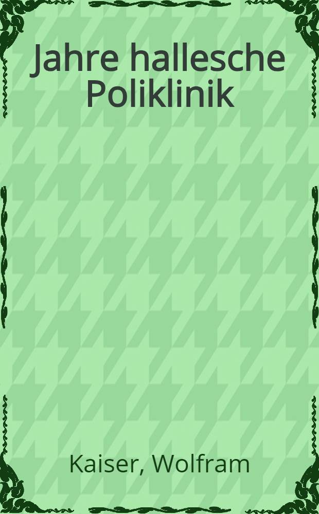 25 Jahre hallesche Poliklinik