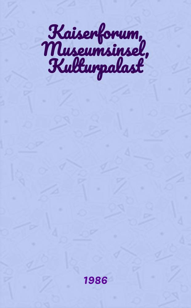 Kaiserforum, Museumsinsel, Kulturpalast : Ein neues als Jahrhundertchance?