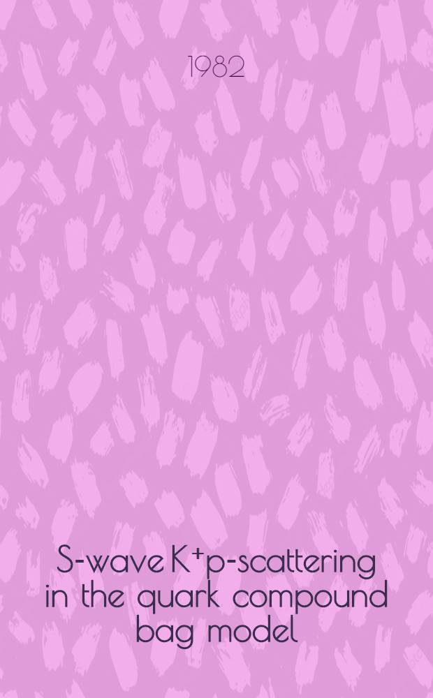 S-wave K⁺p-scattering in the quark compound bag model