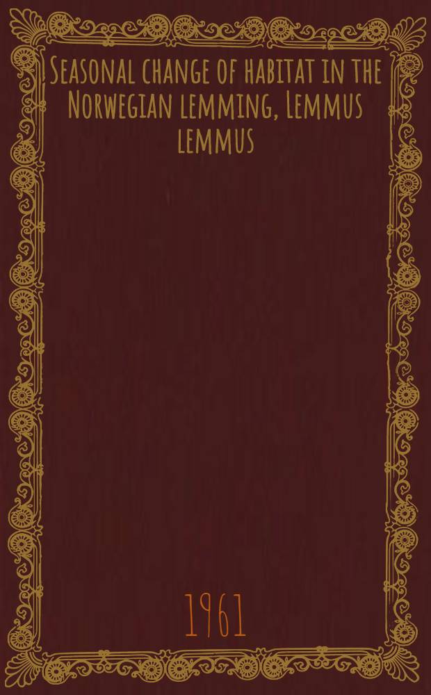 Seasonal change of habitat in the Norwegian lemming, Lemmus lemmus (L.)