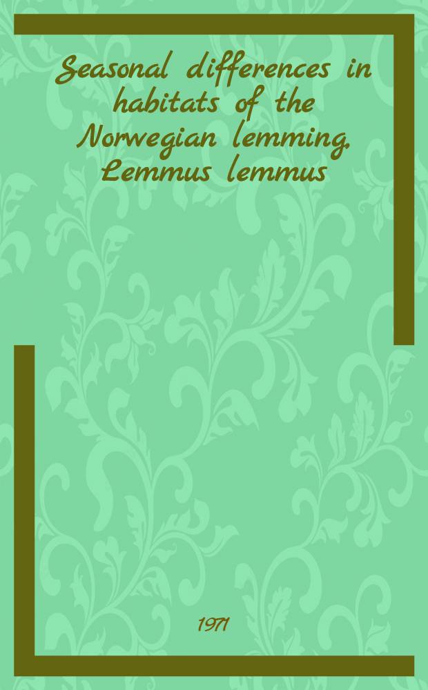 Seasonal differences in habitats of the Norwegian lemming, Lemmus lemmus (L.), in 1959 and 1960 at Kilpisjärvi, Finnish Lapland