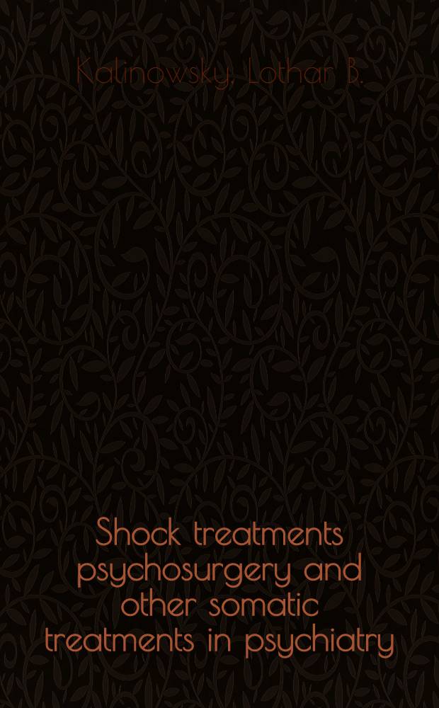 Shock treatments psychosurgery and other somatic treatments in psychiatry