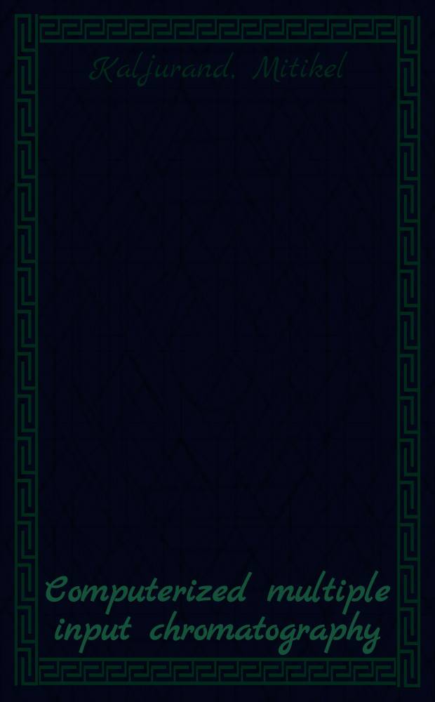 Computerized multiple input chromatography