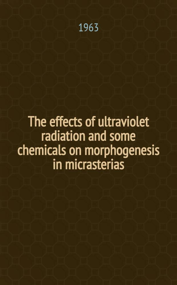 The effects of ultraviolet radiation and some chemicals on morphogenesis in micrasterias