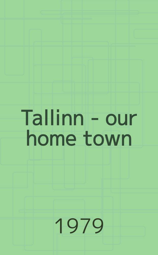 Tallinn - our home town