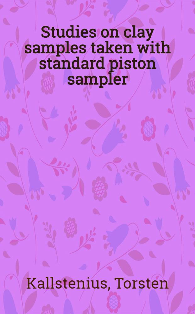 Studies on clay samples taken with standard piston sampler