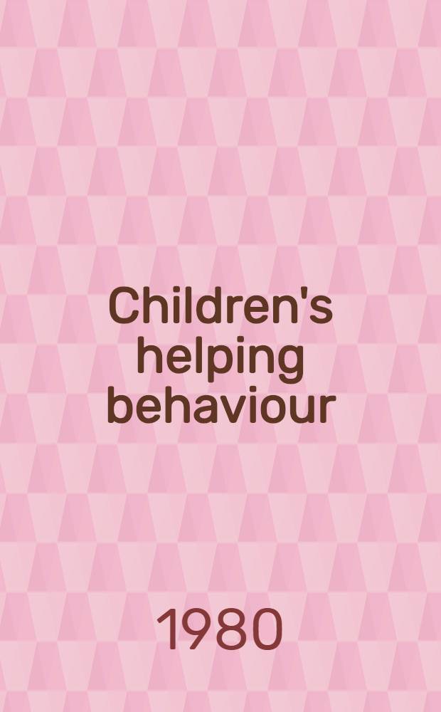 Children's helping behaviour : Personality factors a. parental influences related to helping behaviour : A diss.