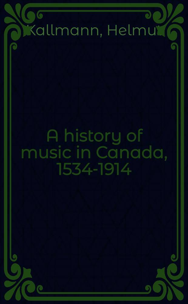 A history of music in Canada, 1534-1914