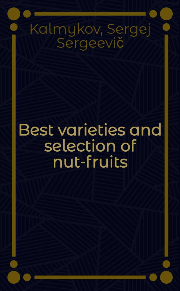 Best varieties and selection of nut-fruits