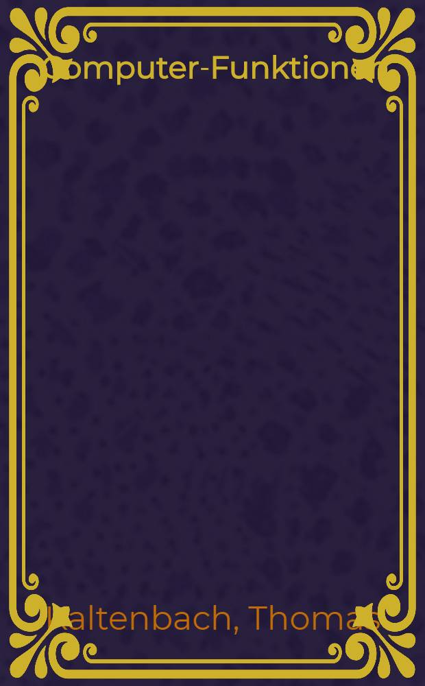 Computer-Funktionen : 30 Geschichten über unsere Computerzukunft