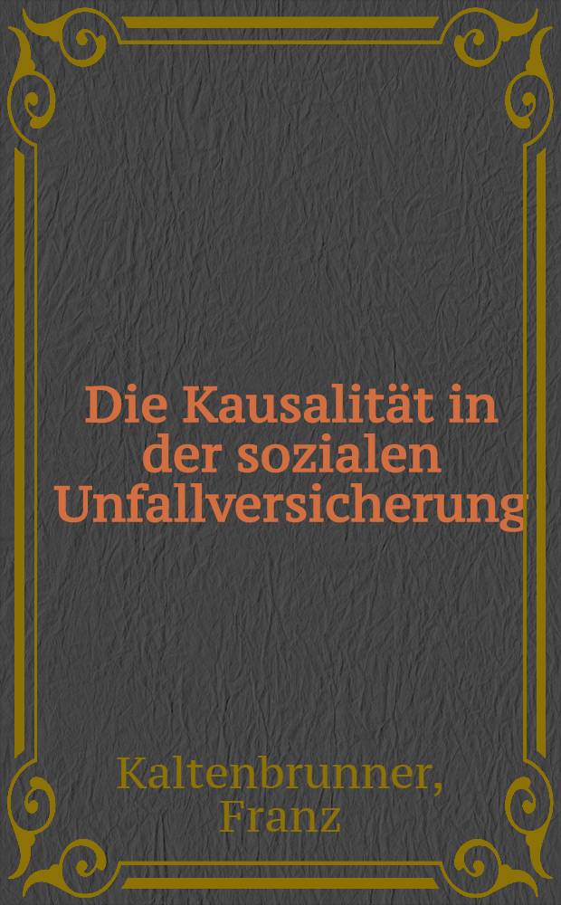 Die Kausalität in der sozialen Unfallversicherung