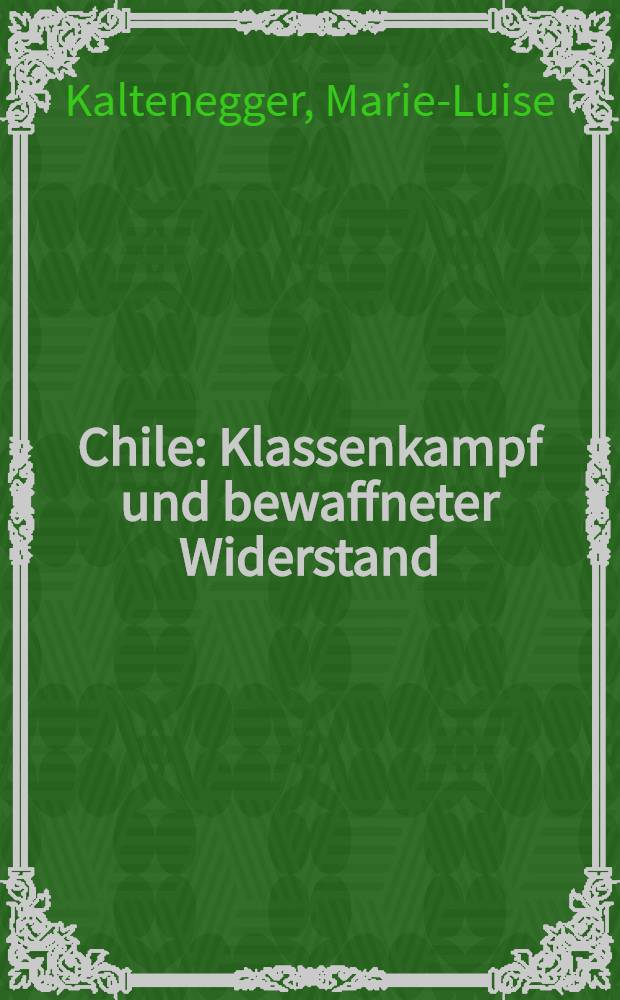 Chile : Klassenkampf und bewaffneter Widerstand