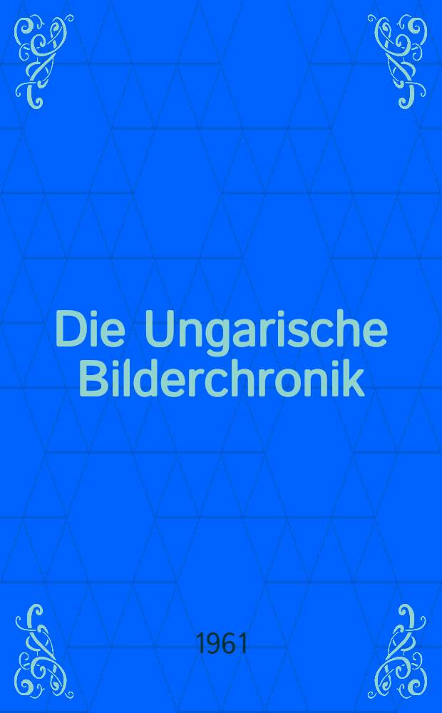 Die Ungarische Bilderchronik : Eingel. von Tibor Kardos : Kunsthistorische Untersuchung und Auswahl der