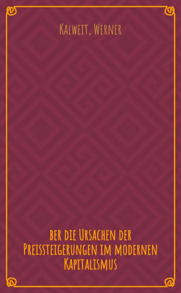 Über die Ursachen der Preissteigerungen im modernen Kapitalismus