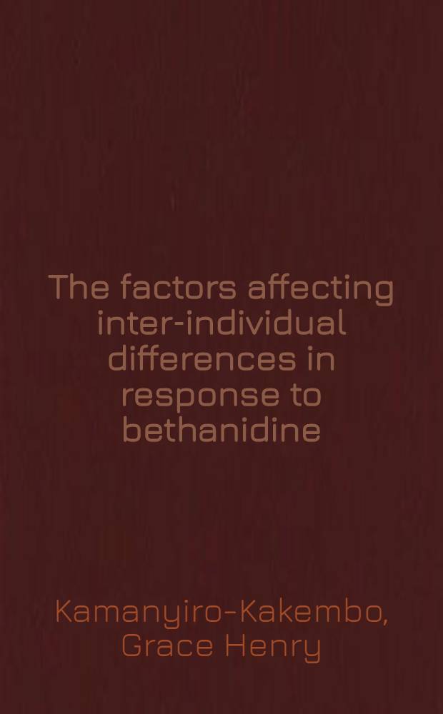 The factors affecting inter-individual differences in response to bethanidine : Inaug.-Diss
