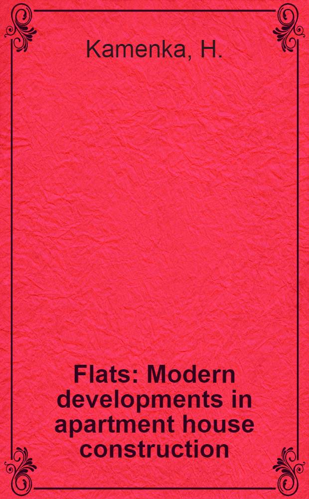 Flats : Modern developments in apartment house construction
