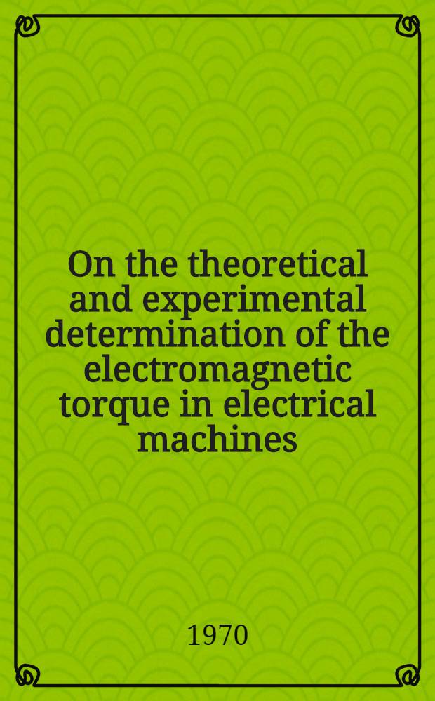 On the theoretical and experimental determination of the electromagnetic torque in electrical machines