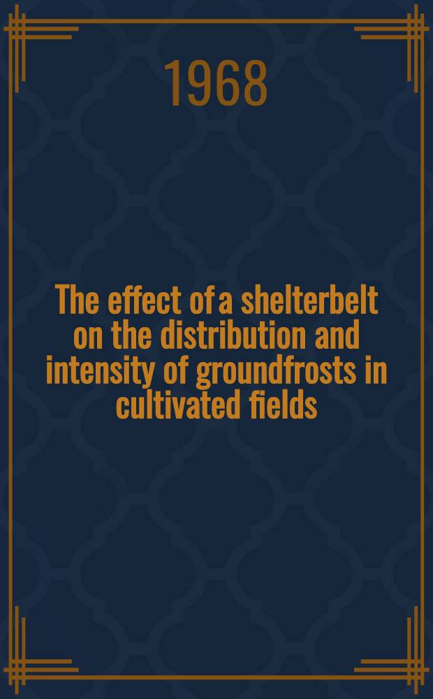The effect of a shelterbelt on the distribution and intensity of groundfrosts in cultivated fields