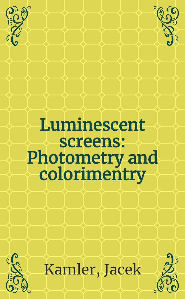Luminescent screens : Photometry and colorimentry