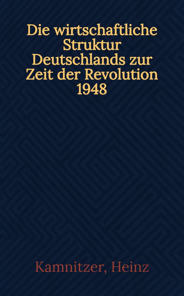 Die wirtschaftliche Struktur Deutschlands zur Zeit der Revolution 1948