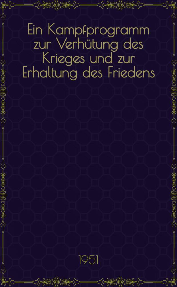 Ein Kampfprogramm zur Verhütung des Krieges und zur Erhaltung des Friedens