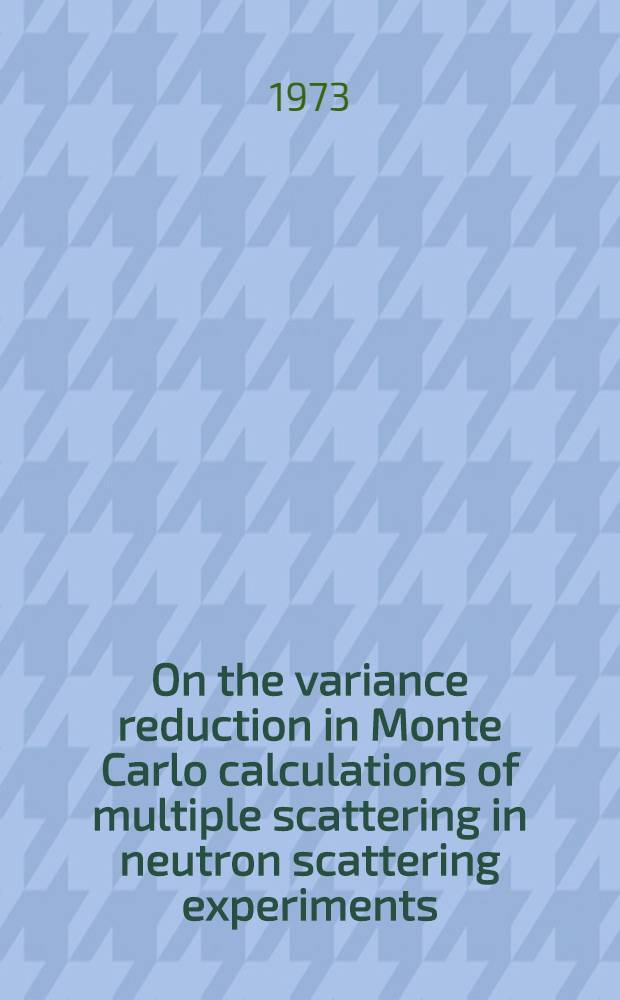 On the variance reduction in Monte Carlo calculations of multiple scattering in neutron scattering experiments