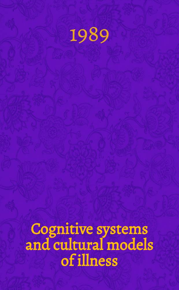 Cognitive systems and cultural models of illness : A study of two mestizo peasant communities of the Peruvian Amazon : Diss.