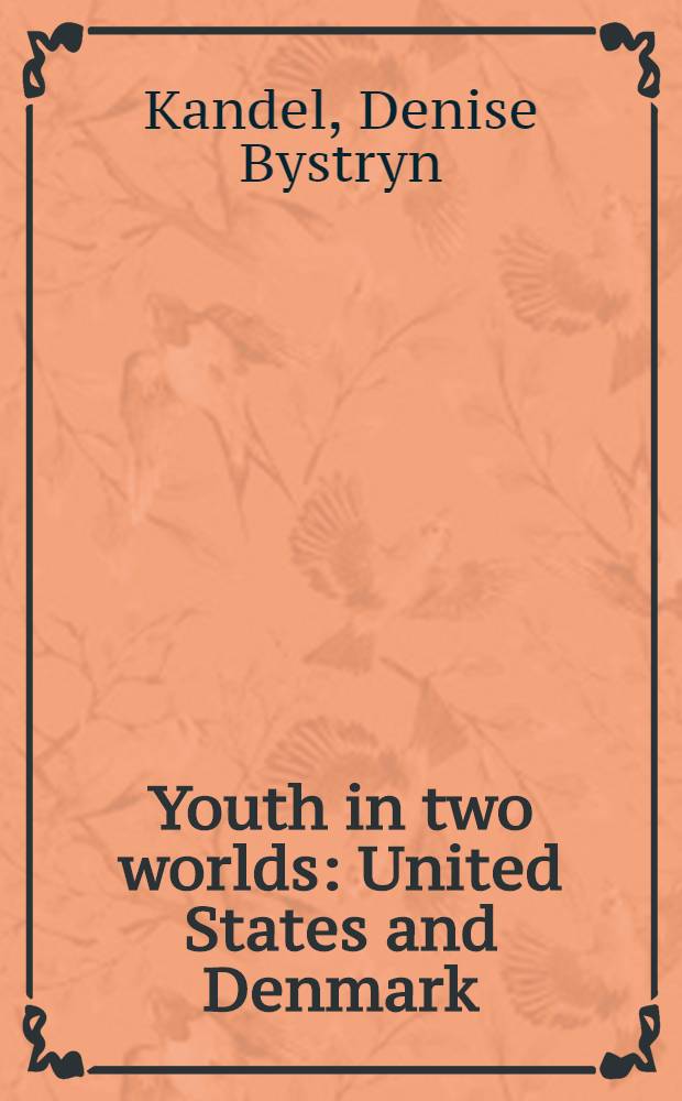 Youth in two worlds : United States and Denmark