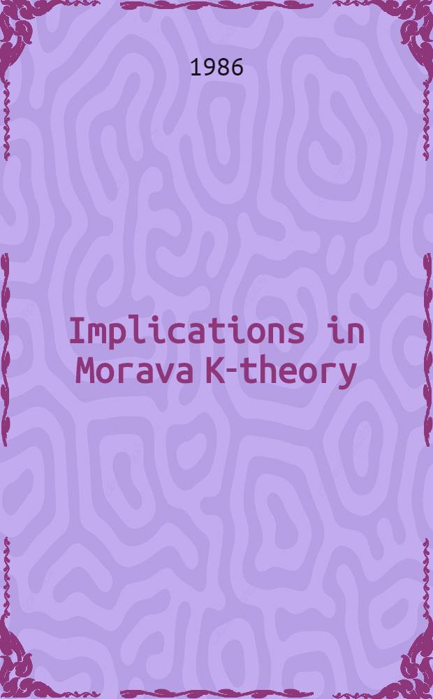 Implications in Morava K-theory