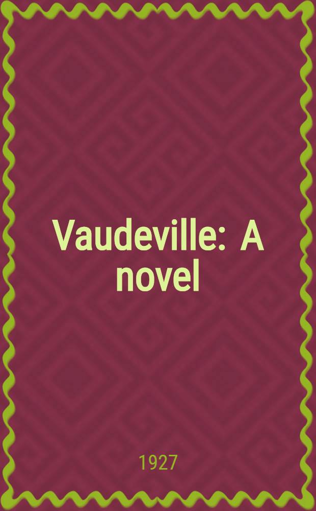 Vaudeville : A novel