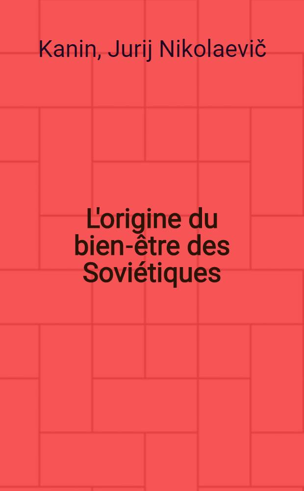 L'origine du bien-être des Soviétiques