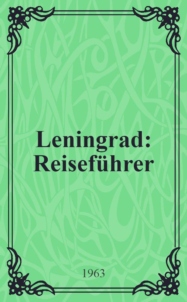 Leningrad : Reisef&uuml;hrer