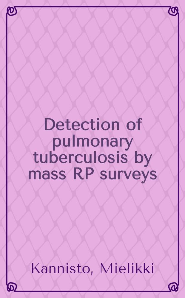 Detection of pulmonary tuberculosis by mass RP surveys : A study of their efficacy