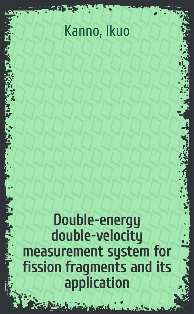 Double-energy double-velocity measurement system for fission fragments and its application