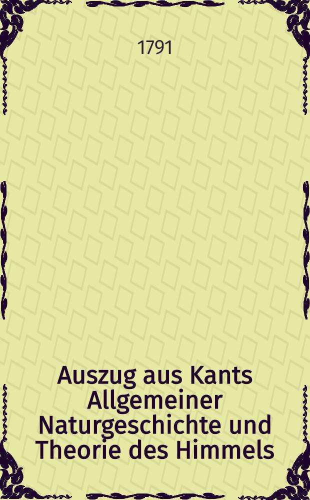Auszug aus Kants Allgemeiner Naturgeschichte und Theorie des Himmels