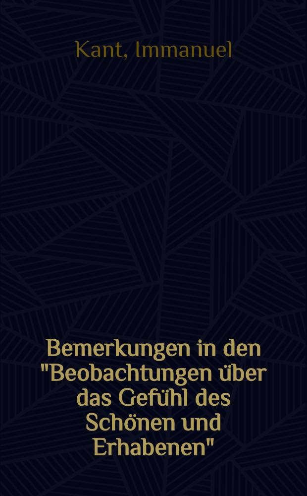 Bemerkungen in den "Beobachtungen über das Gefühl des Schönen und Erhabenen"