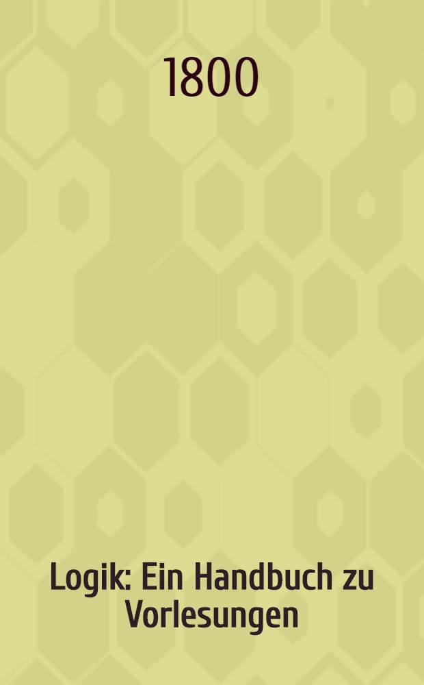 ... Logik : Ein Handbuch zu Vorlesungen